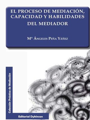 cover image of EL PROCESO DE MEDIACIÓN, CAPACIDAD Y HABILIDADES DEL MEDIADOR